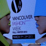Vancouver Fashion Week 2013.